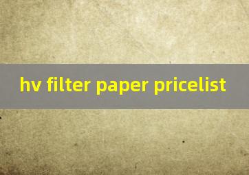hv filter paper pricelist